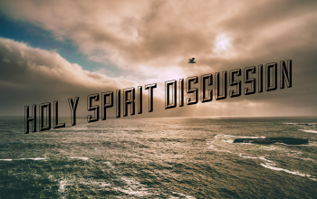 Holy Spirit Discussion